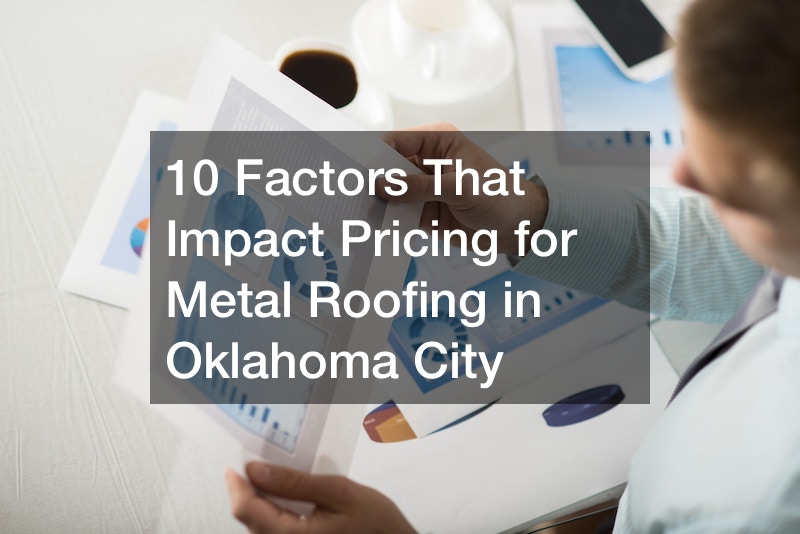 10 Factors That Impact Pricing for Metal Roofing in Oklahoma City