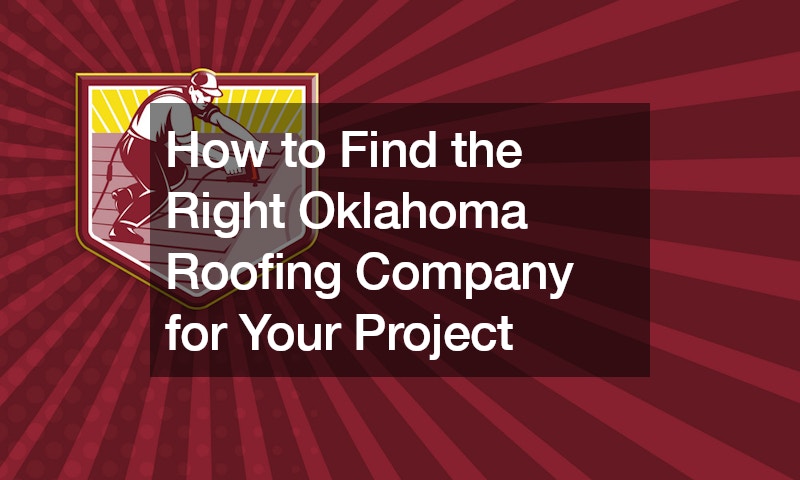 How to Find the Right Oklahoma Roofing Company for Your Project