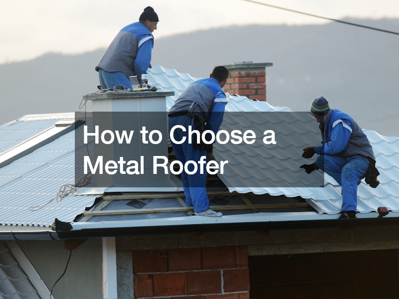 How to Choose a Metal Roofer