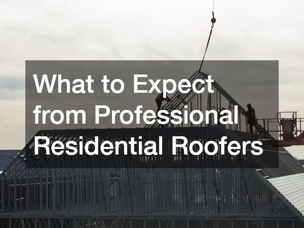 What to Expect from Professional Residential Roofers