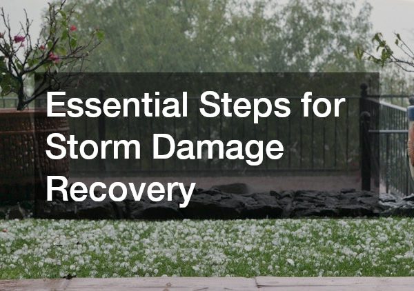 Essential Steps for Storm Damage Recovery