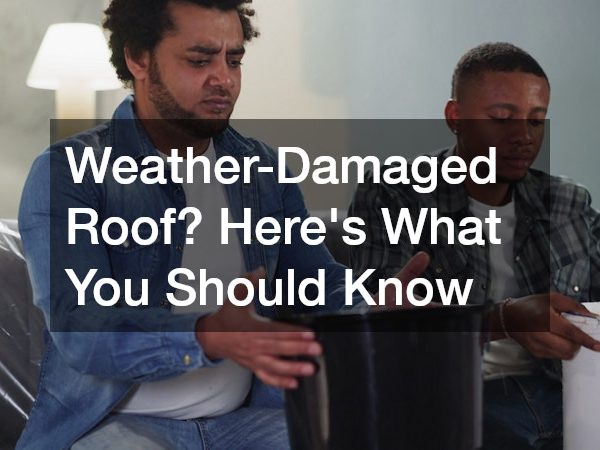 Weather-Damaged Roof? Heres What You Should Know